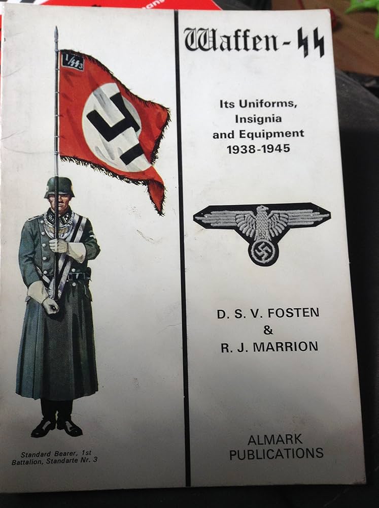 Waffen-SS: Its Uniforms, Insignia and Equipment, 1939-45